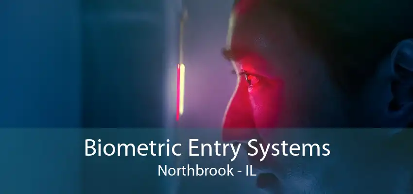 Biometric Entry Systems Northbrook - IL